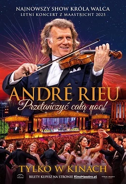 ANDRE RIEU. PRZETAŃCZYĆ CAŁĄ NOC! (2D NAPISY)