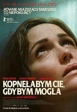 KOPNĘŁABYM CIĘ, GDYBYM MOGŁA (2D NAPISY)