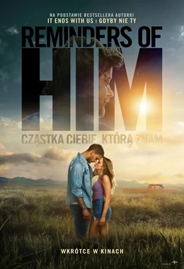 REMINDERS OF HIM. CZĄSTKA CIEBIE, KTÓRĄ ZNAM (2D NAPISY)