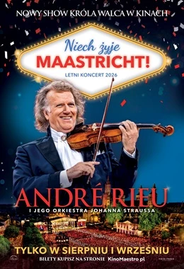 ANDRE RIEU - NIECH ŻYJE MAASTRICHT! (2D NAPISY)