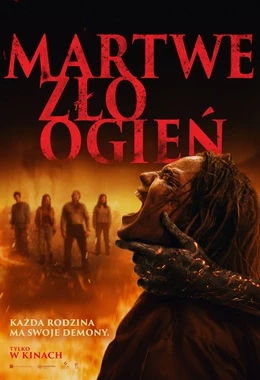 MARTWE ZŁO: OGIEŃ (2D NAPISY)